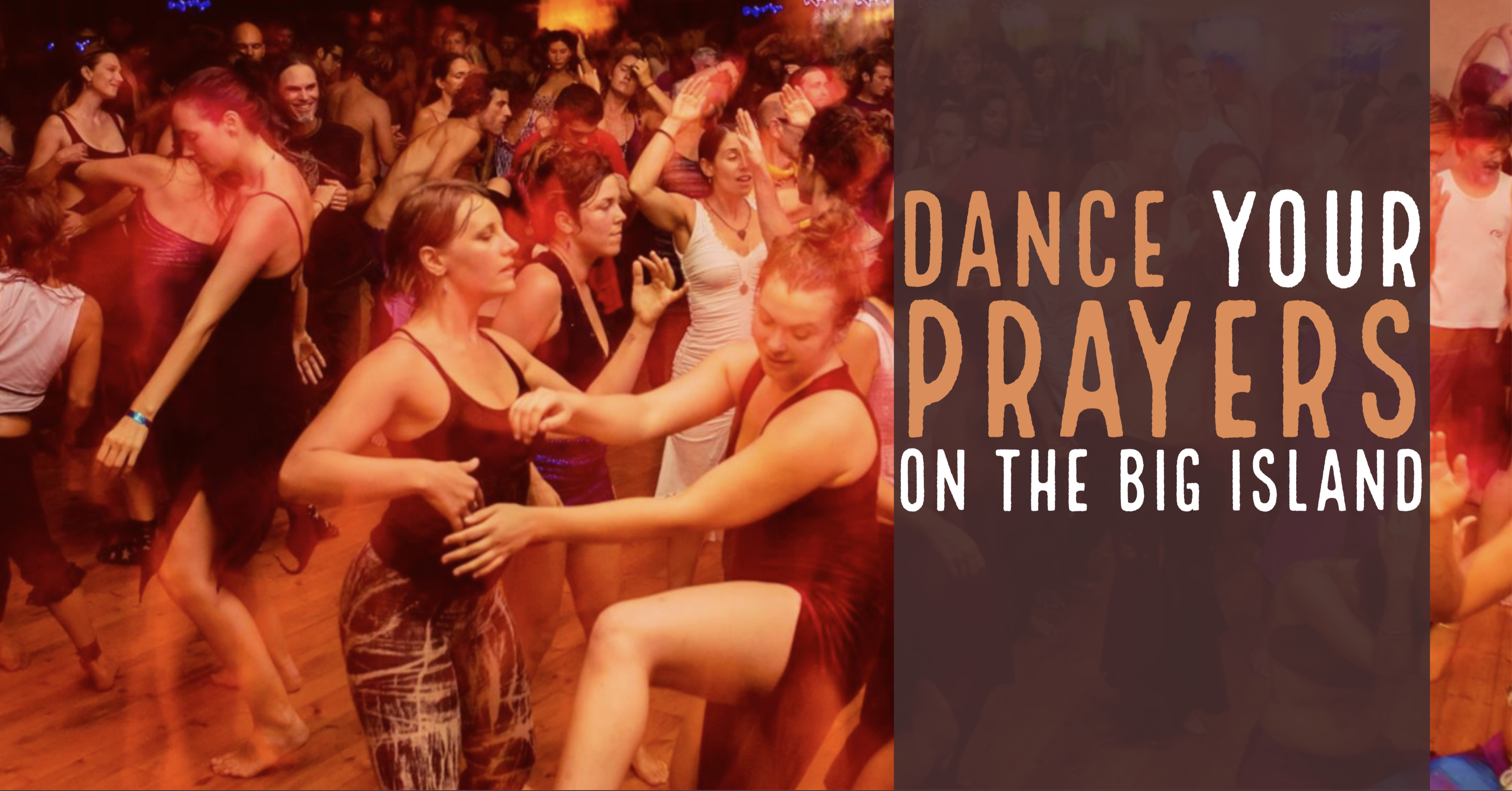 Dance your Prayers on Big Island Hawaii
